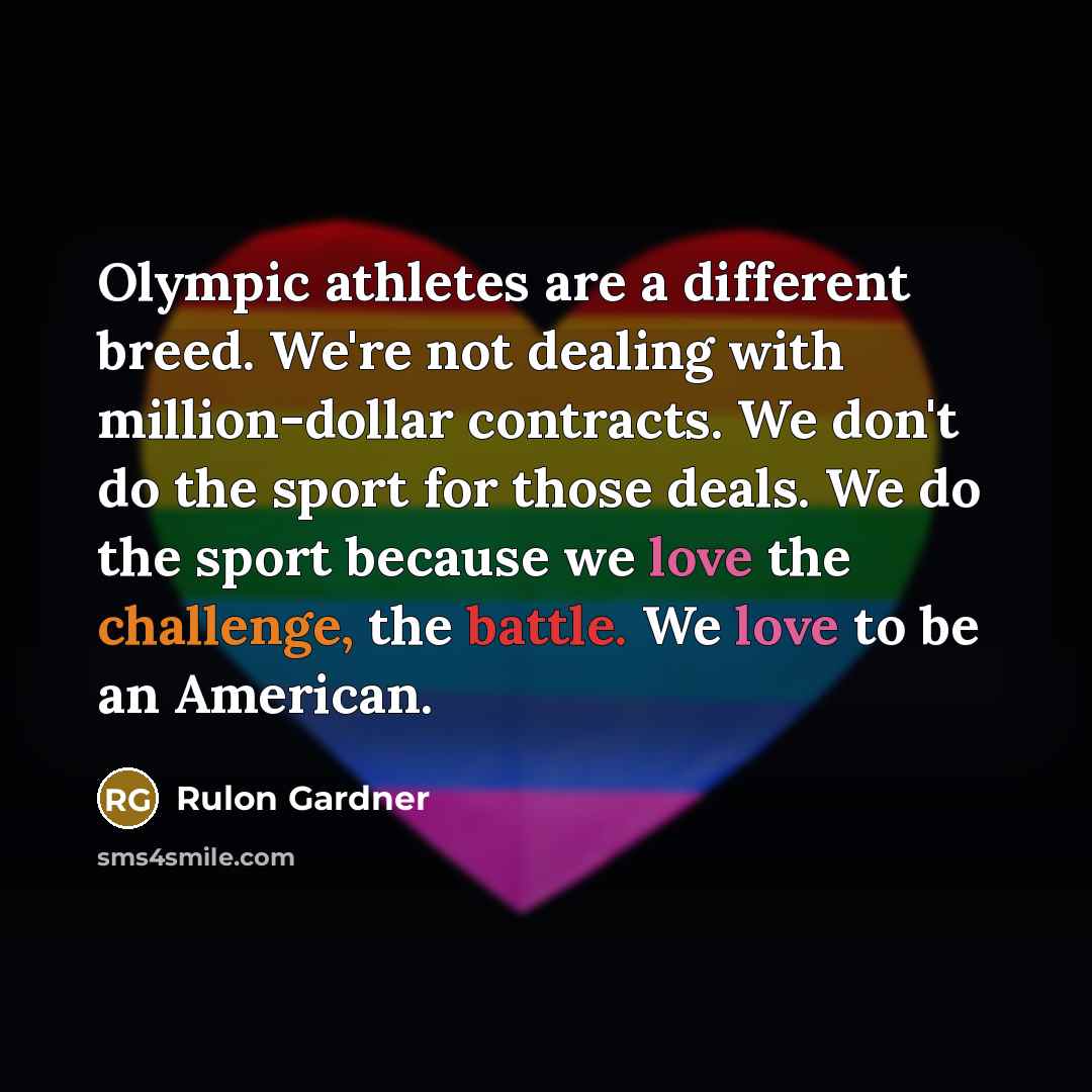 “Olympic athletes are a different breed. We're not dealing with…” quote by Rulon Gardner