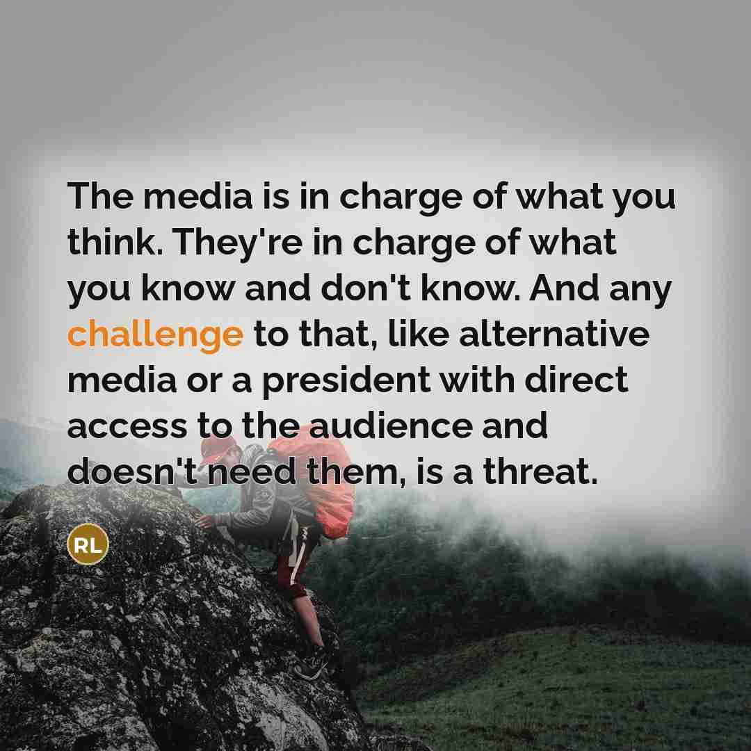 “The media is in charge of what you think. They're…” quote by Rush Limbaugh