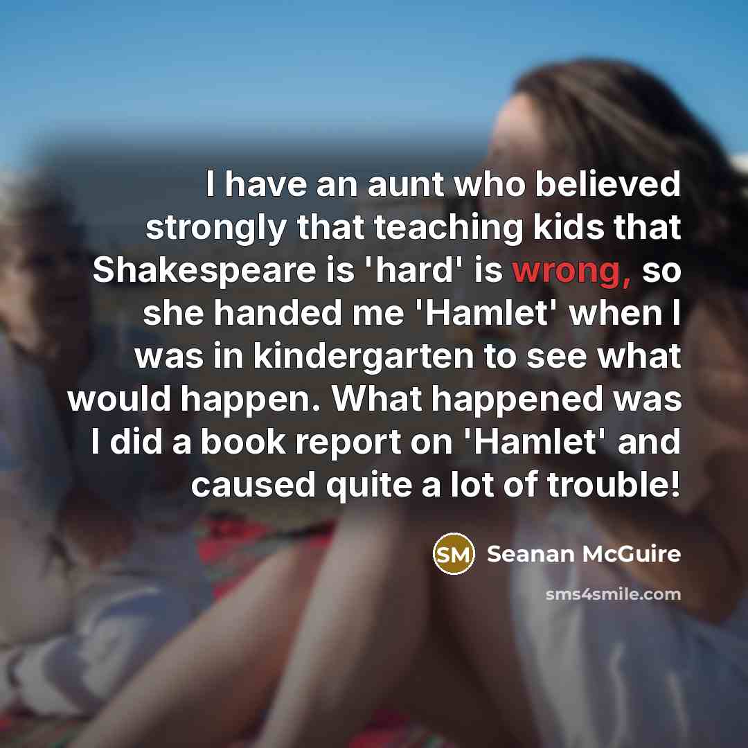 “I have an aunt who believed strongly that teaching kids…” quote by Seanan McGuire
