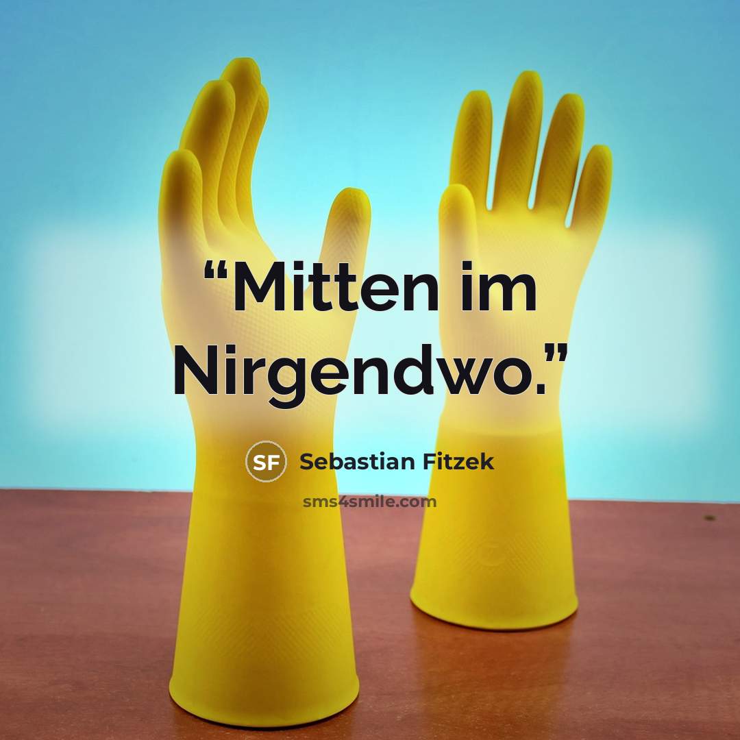 “Mitten im Nirgendwo.” quote by Sebastian Fitzek