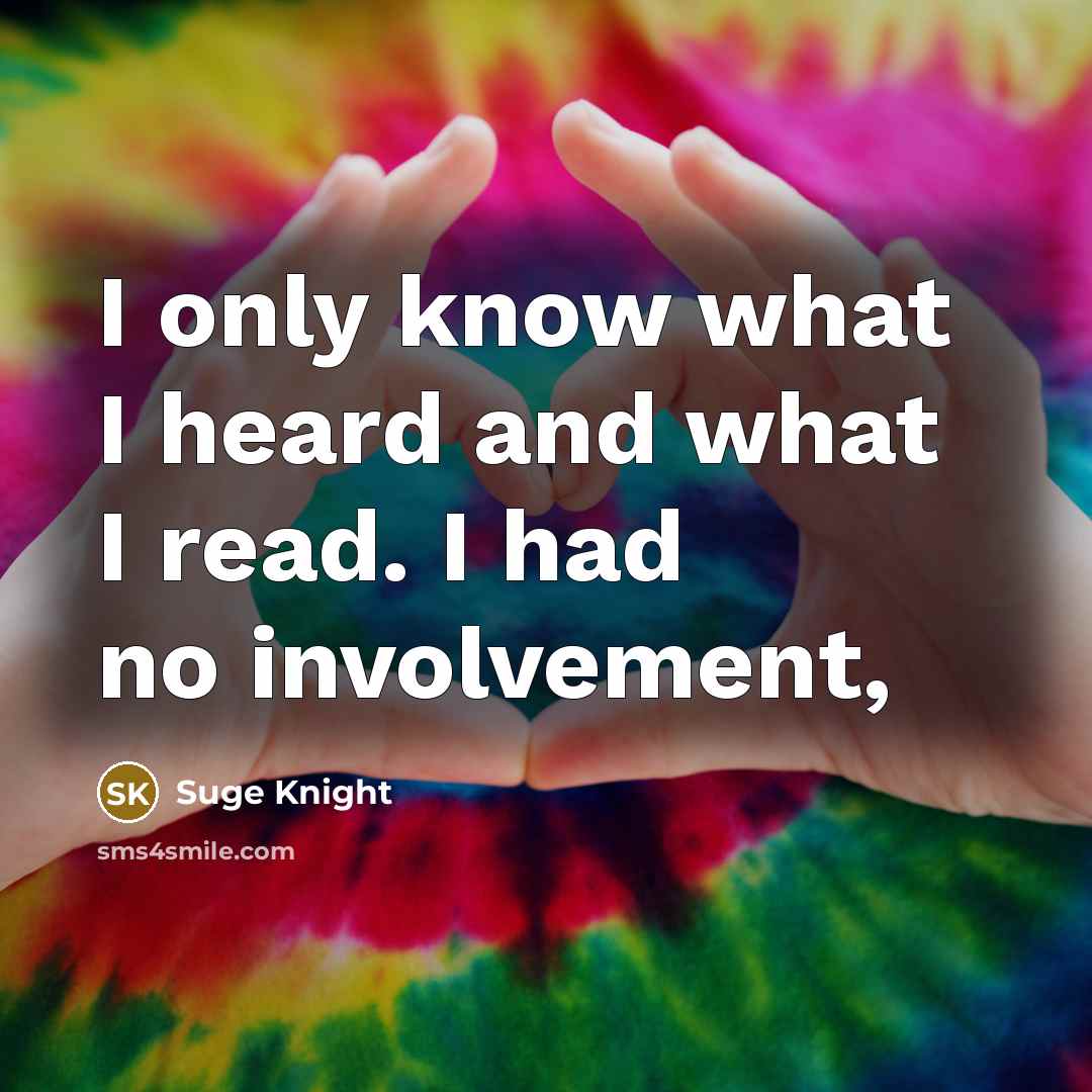 “I only know what I heard and what I read.…” quote by Suge Knight