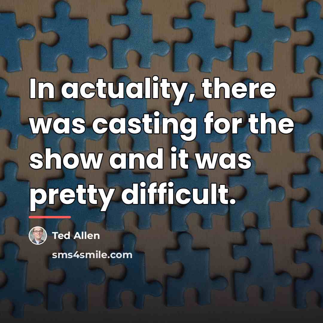 “In actuality, there was casting for the show and it…” quote by Ted Allen
