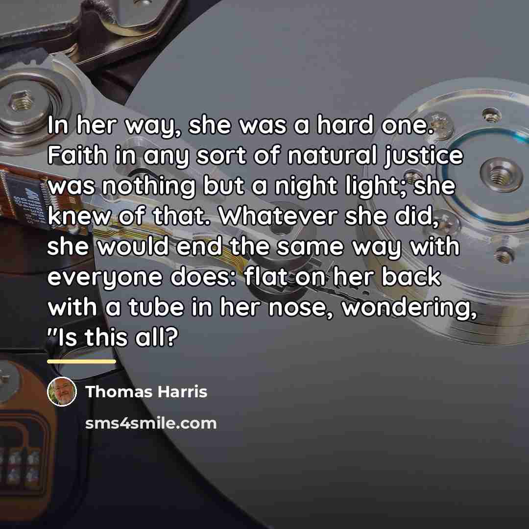 “In her way, she was a hard one. Faith in…” quote by Thomas Harris