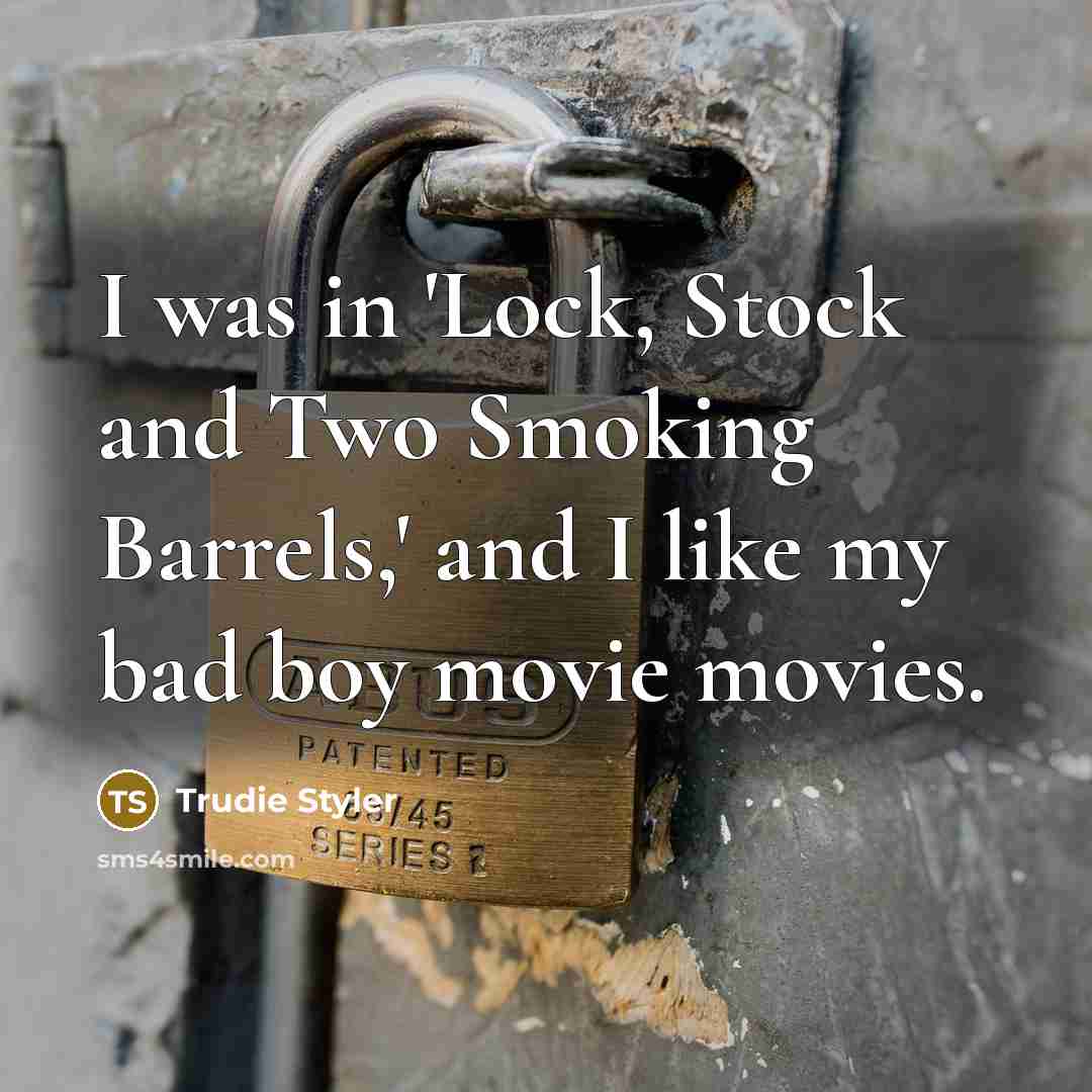 “I was in 'Lock, Stock and Two Smoking Barrels,' and…” quote by Trudie Styler