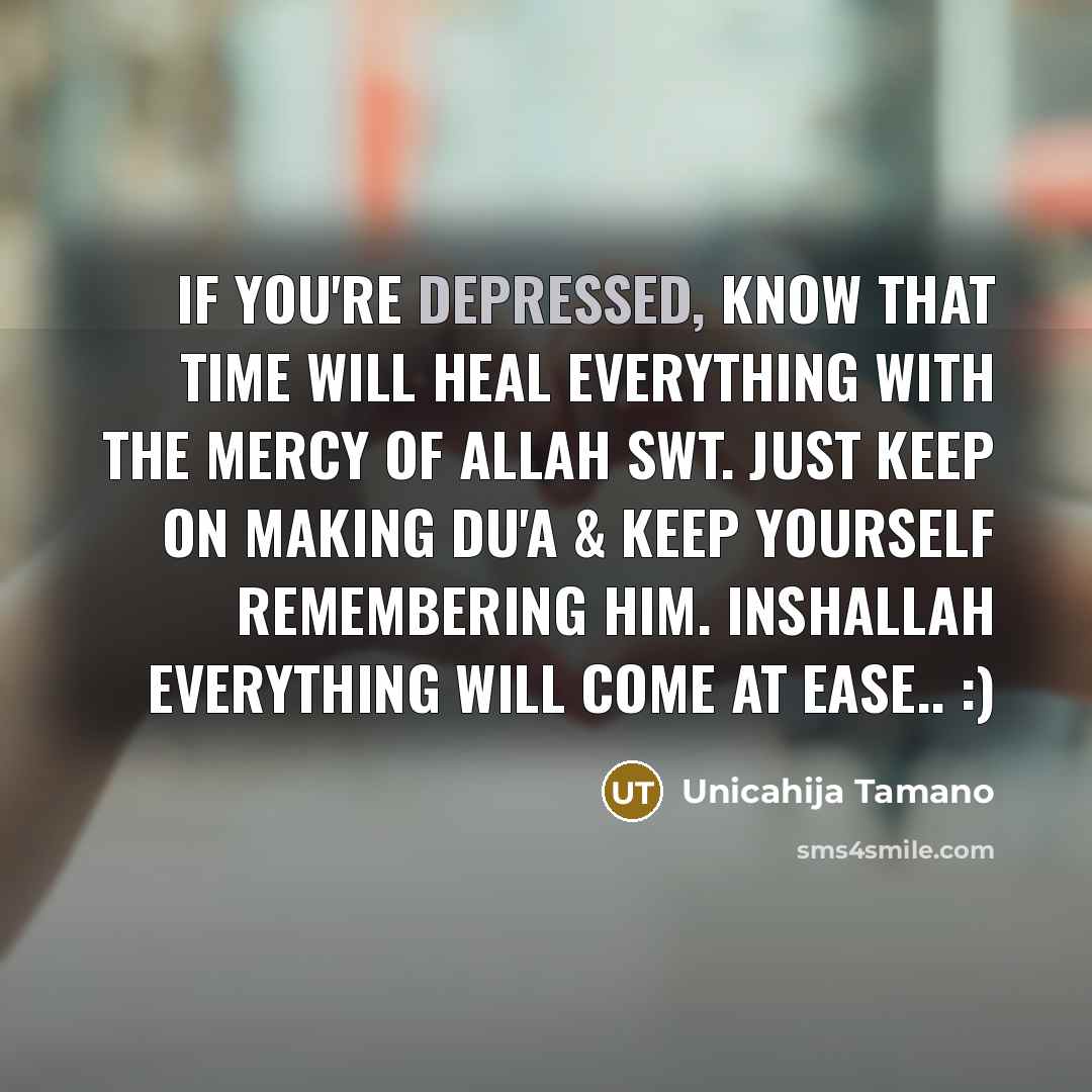 “If you're depressed, know that time will heal everything with…” quote by Unicahija Tamano