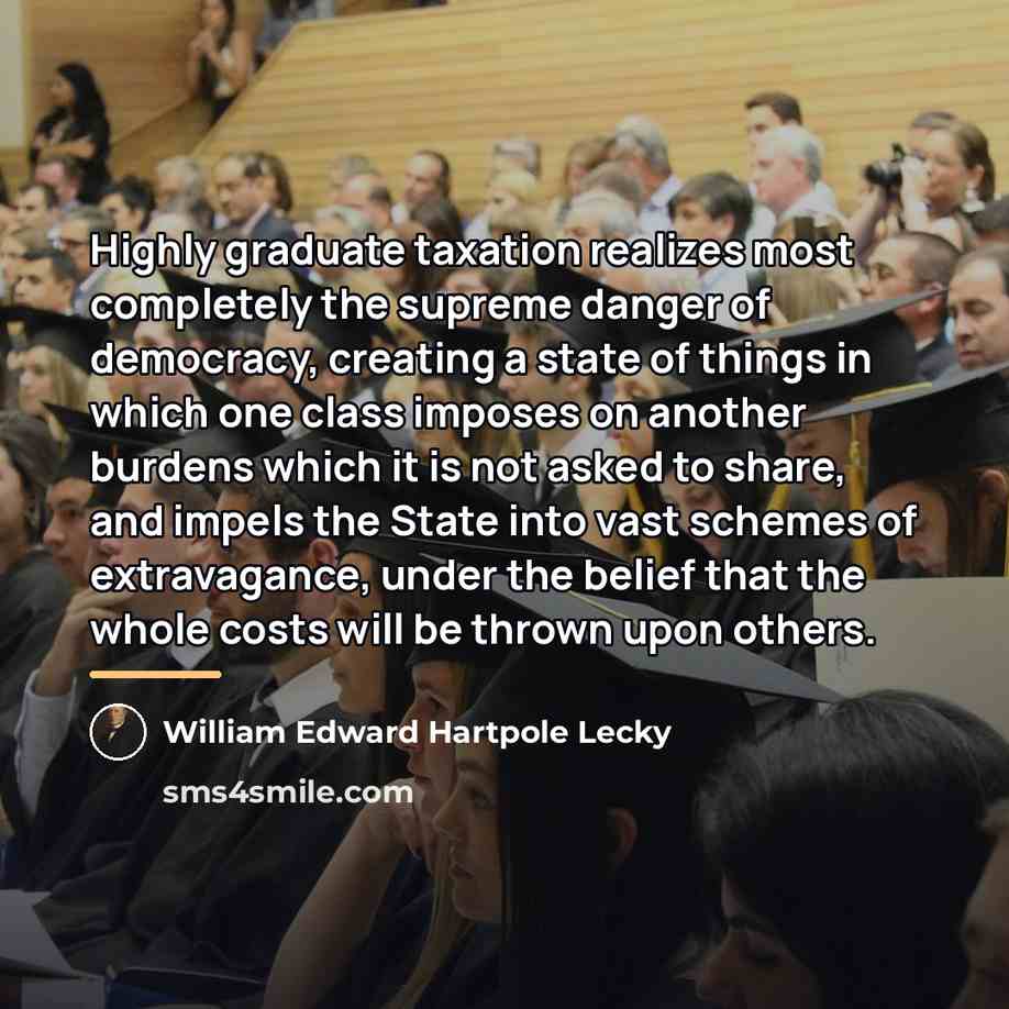 “Highly graduate taxation realizes most completely the supreme danger of…” quote by William Edward Hartpole Lecky