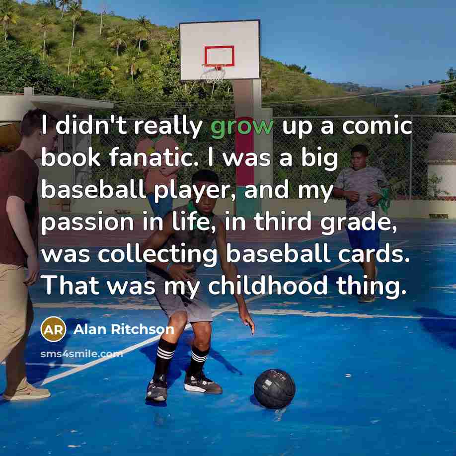 “I didn't really grow up a comic book fanatic. I…” quote by Alan Ritchson