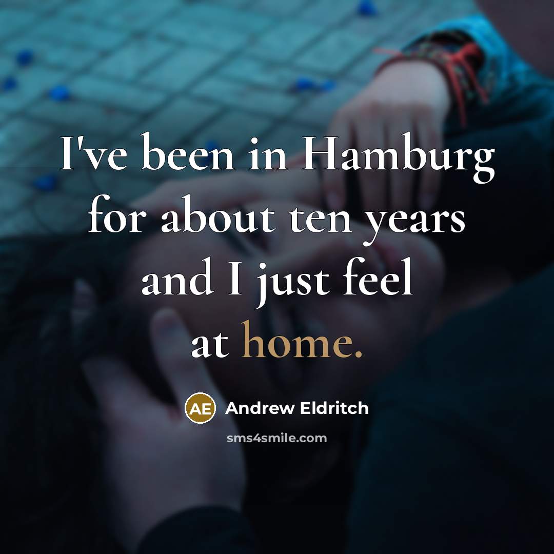 “I've been in Hamburg for about ten years and I…” quote by Andrew Eldritch