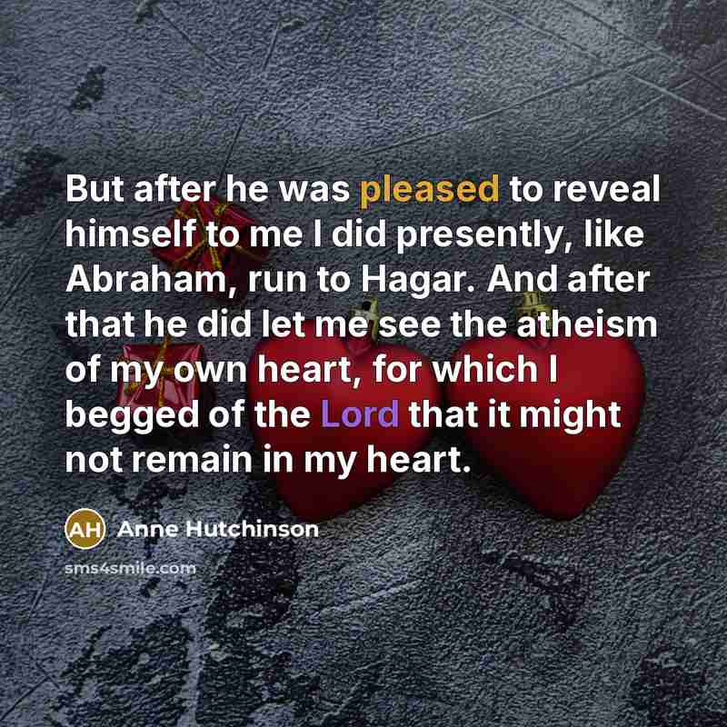 “But after he was pleased to reveal himself to me…” quote by Anne Hutchinson