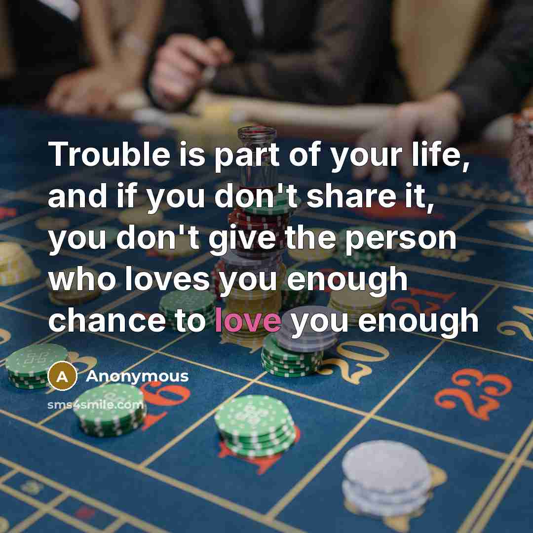 “Trouble is part of your life, and if you don't…” quote by Anonymous