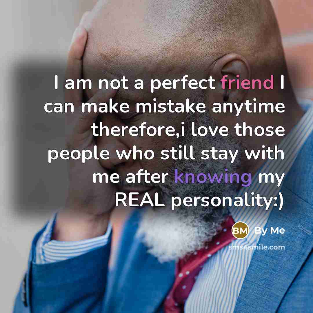 “I am not a perfect friend I can make mistake…” quote by By Me