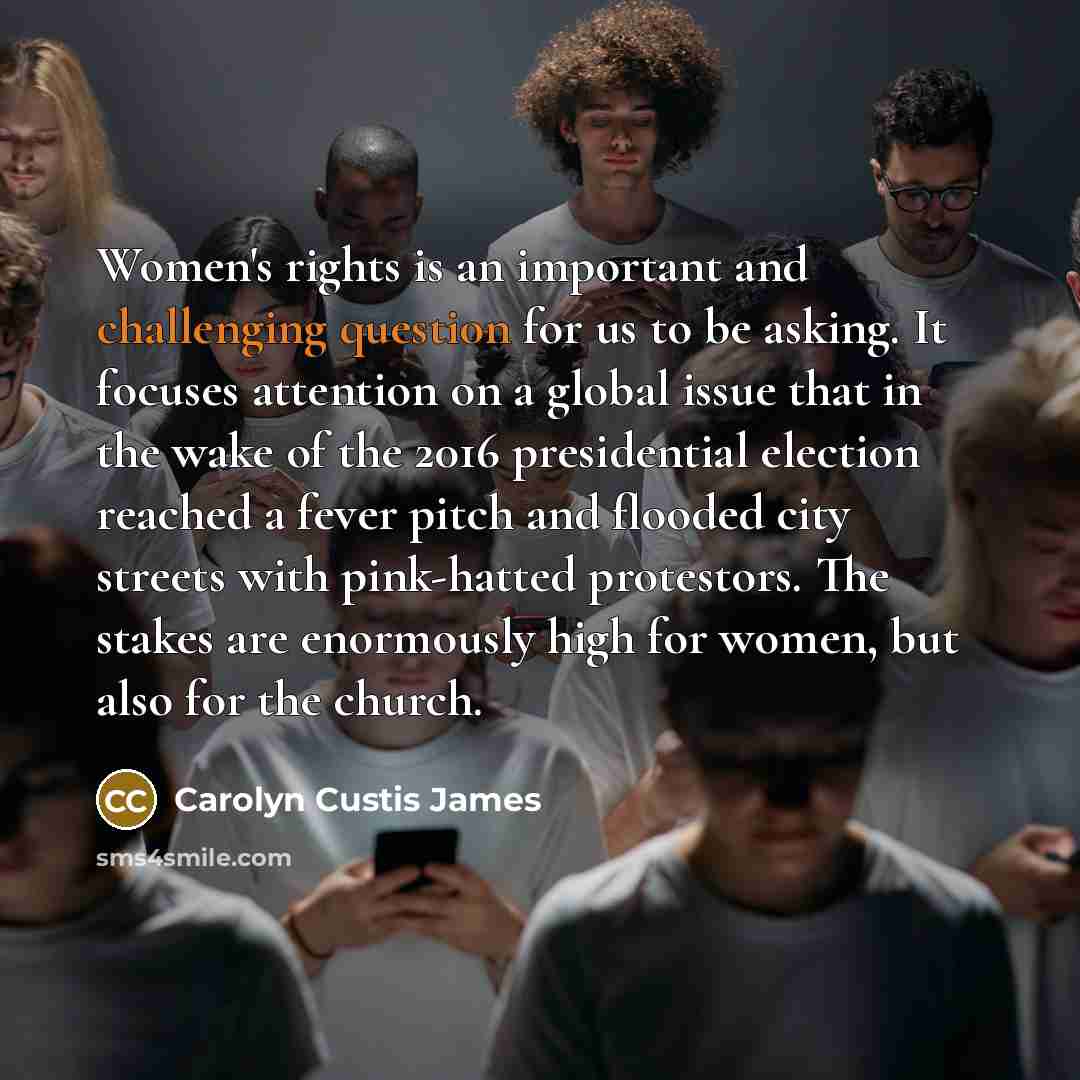 “Women's rights is an important and challenging question for us…” quote by Carolyn Custis James