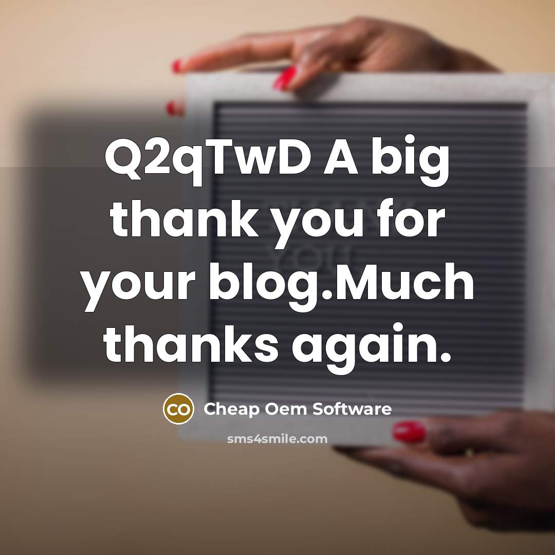 “Q2qTwD A big thank you for your blog.Much thanks again.…” quote by Cheap Oem Software