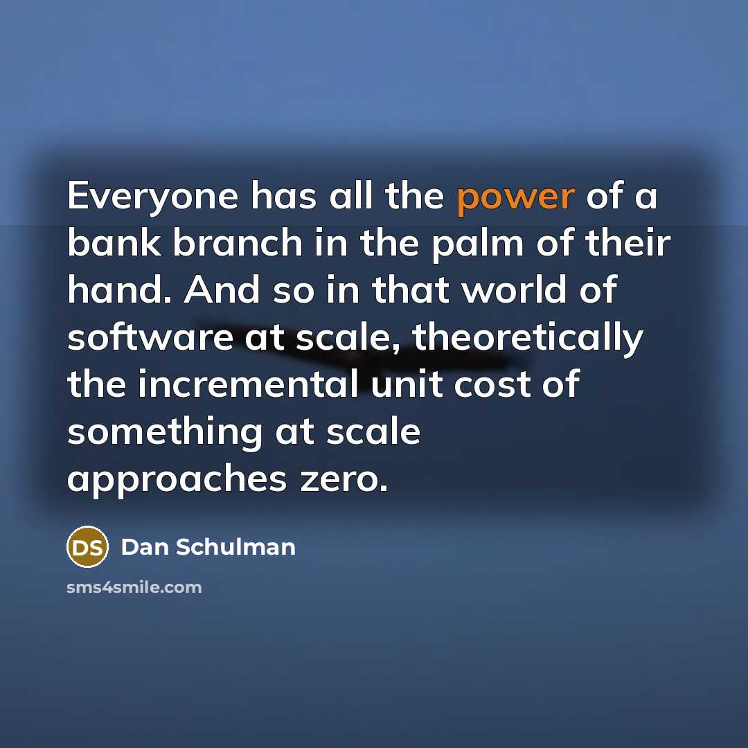 “Everyone has all the power of a bank branch in…” quote by Dan Schulman