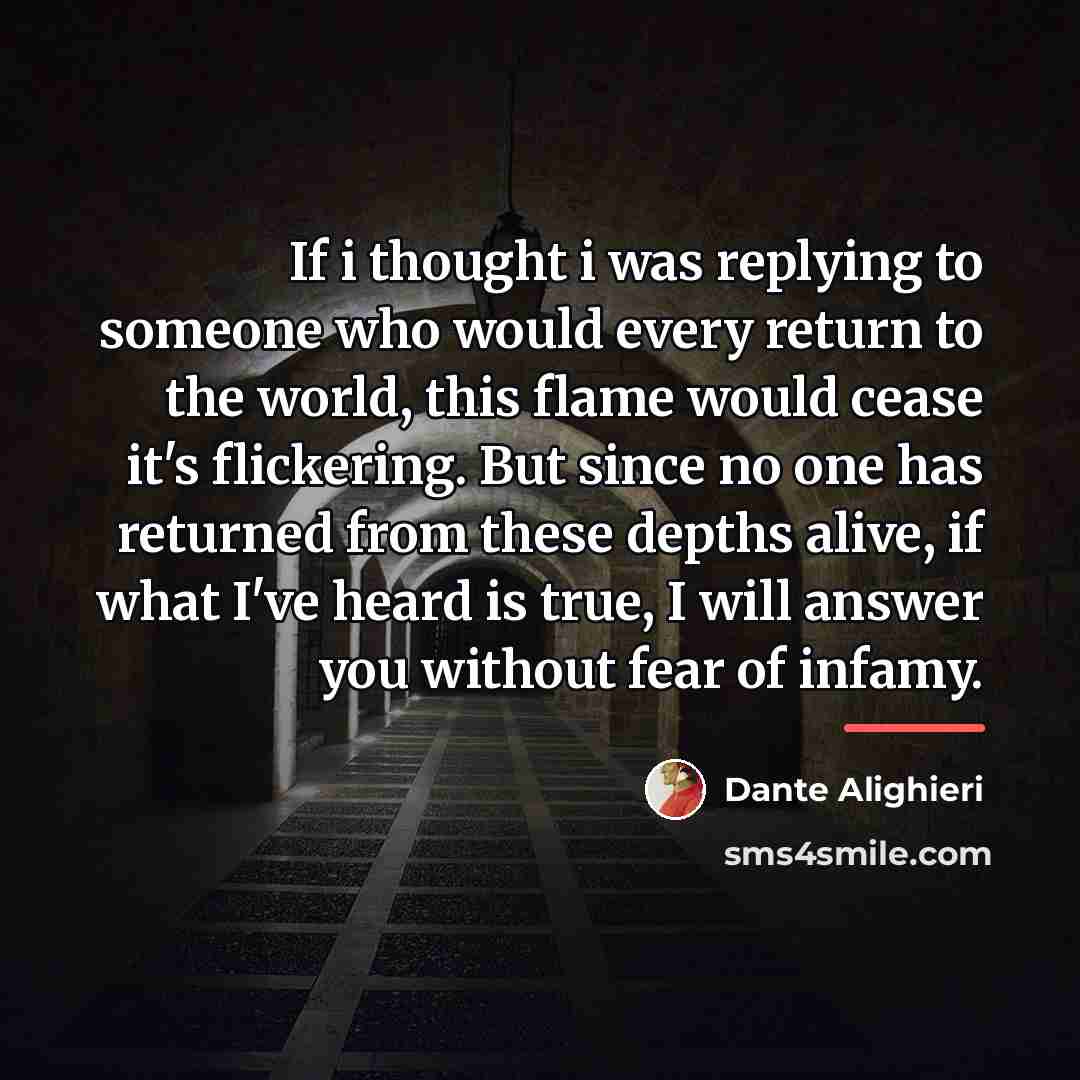 “If i thought i was replying to someone who would…” quote by Dante Alighieri