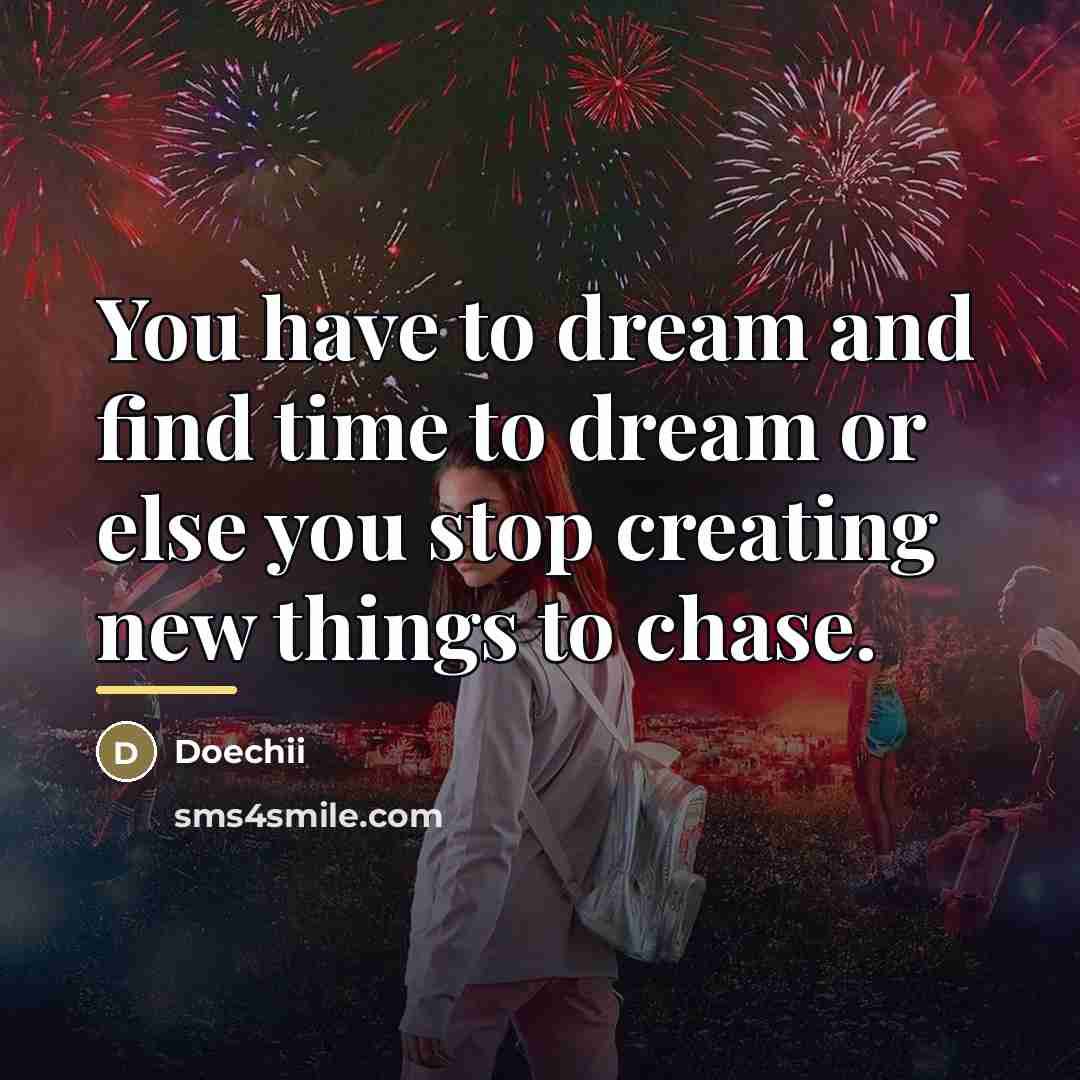 “You have to dream and find time to dream or…” quote by Doechii
