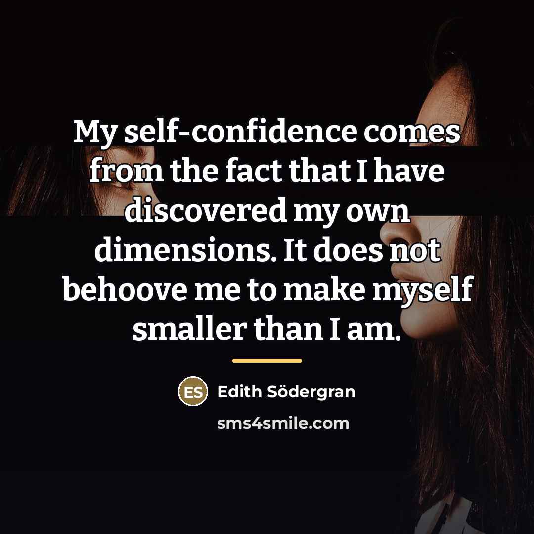 “My self-confidence comes from the fact that I have discovered…” quote by Edith Södergran