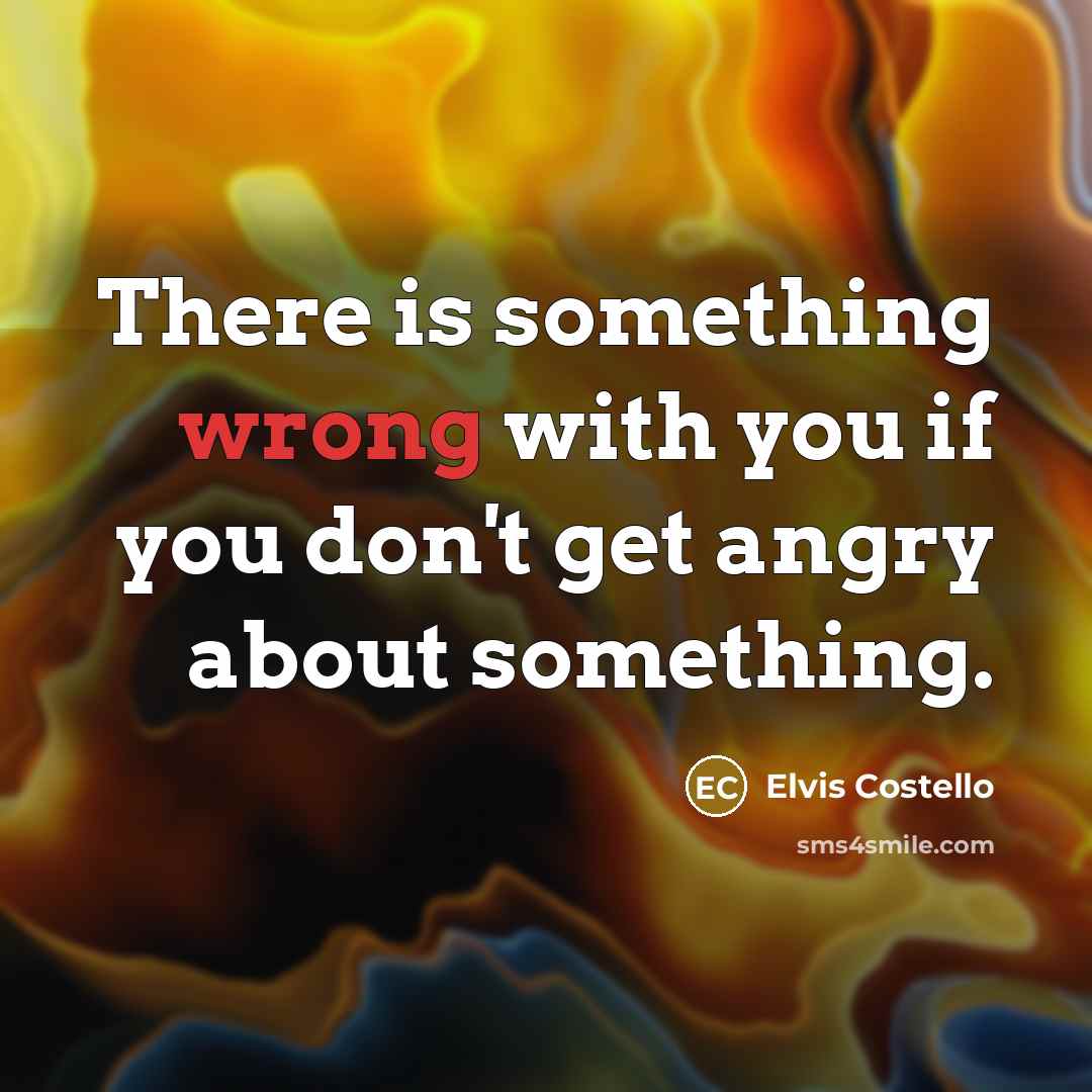 “There is something wrong with you if you don't get…” quote by Elvis Costello