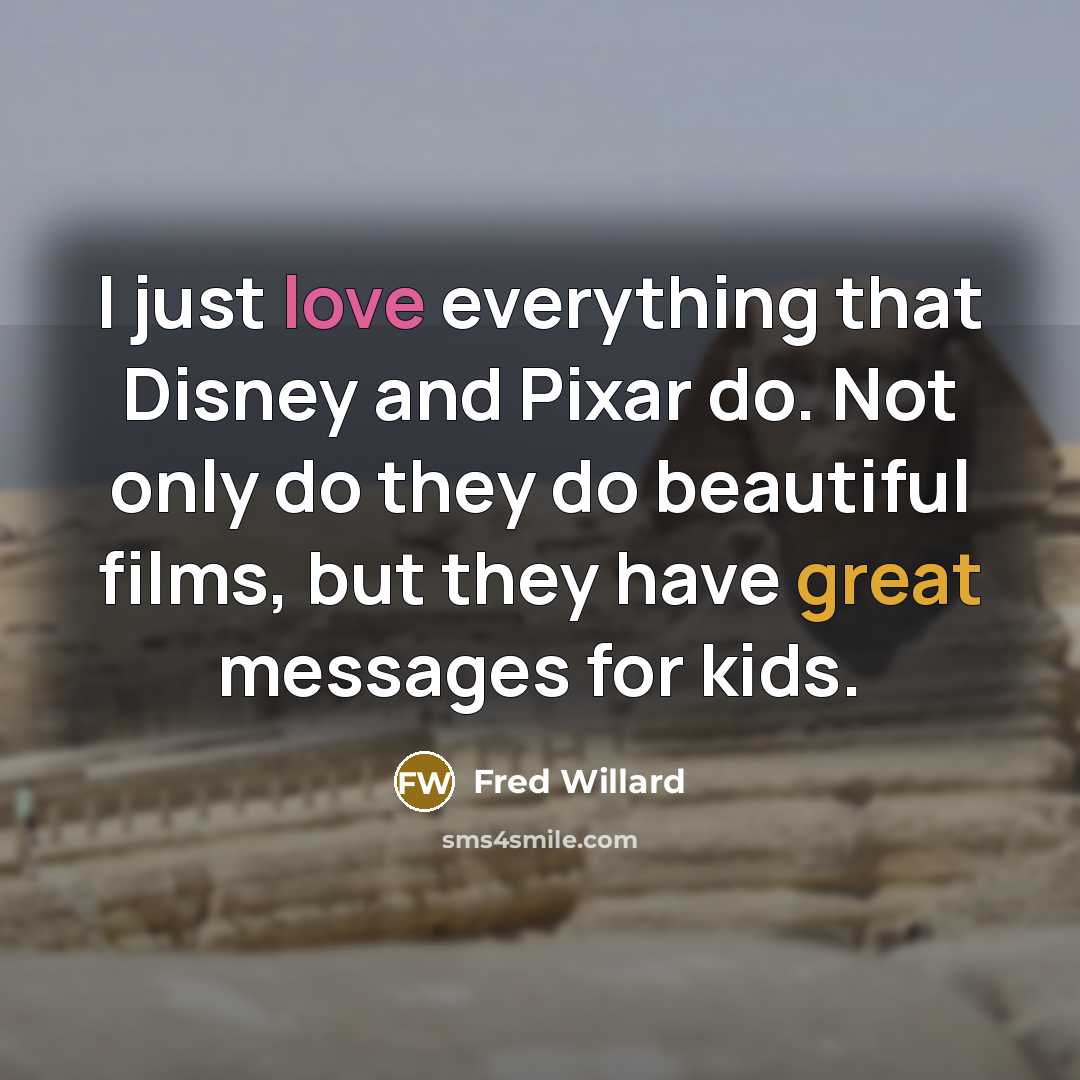 “I just love everything that Disney and Pixar do. Not…” quote by Fred Willard