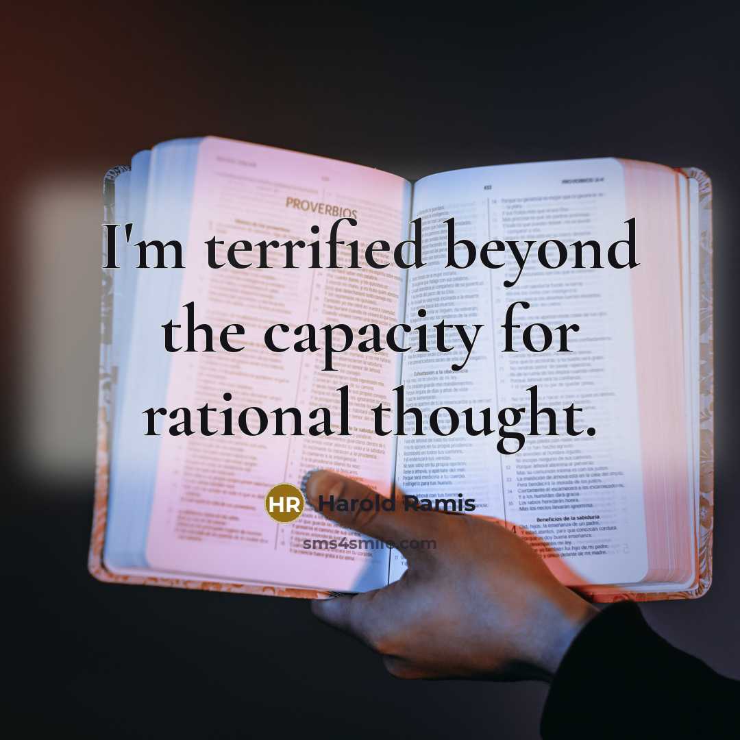 “I'm terrified beyond the capacity for rational thought.…” quote by Harold Ramis