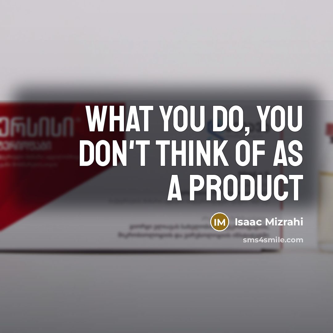 “What you do, you don't think of as a product…” quote by Isaac Mizrahi