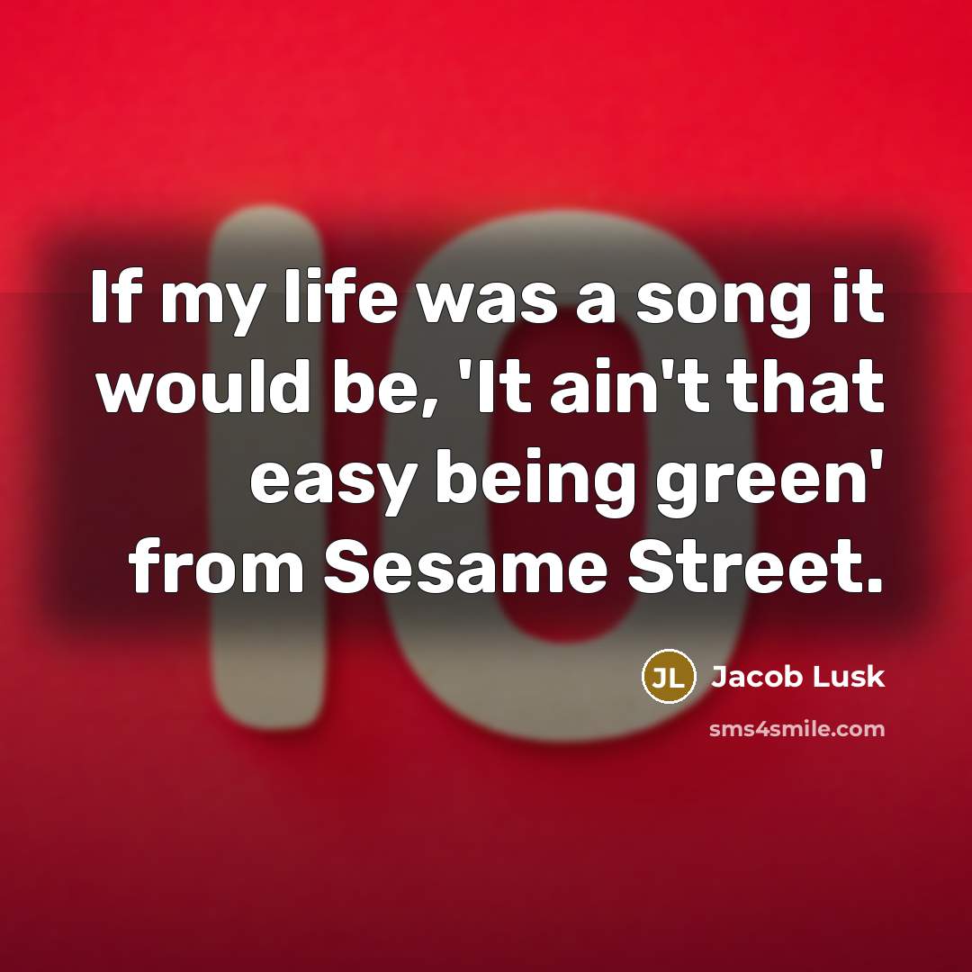 “If my life was a song it would be, 'It…” quote by Jacob Lusk