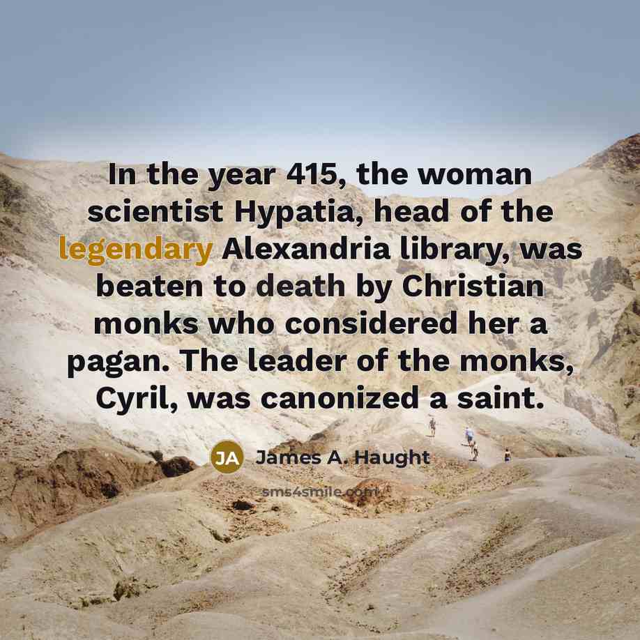 “In the year 415, the woman scientist Hypatia, head of…” quote by James A. Haught