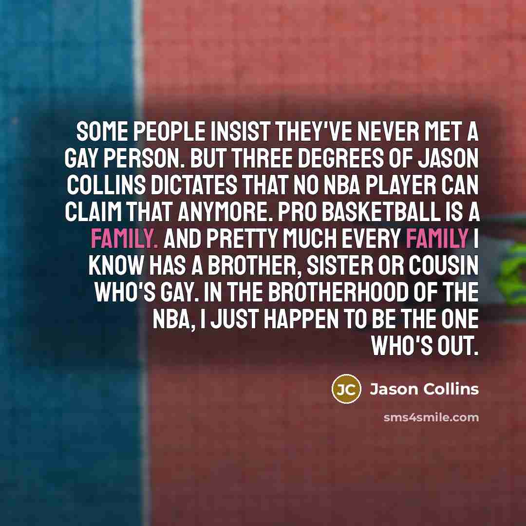 “Some people insist they've never met a gay person. But…” quote by Jason Collins