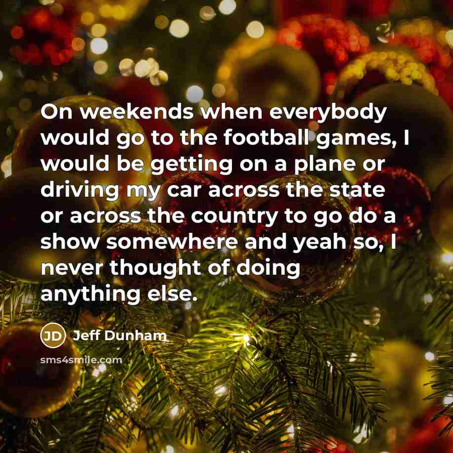 “On weekends when everybody would go to the football games,…” quote by Jeff Dunham