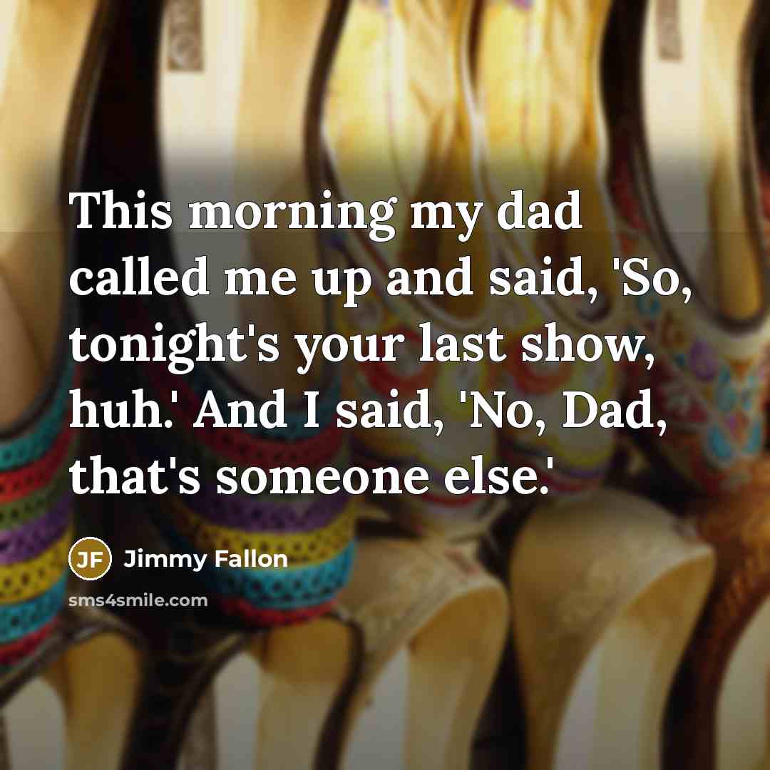 “This morning my dad called me up and said, 'So,…” quote by Jimmy Fallon