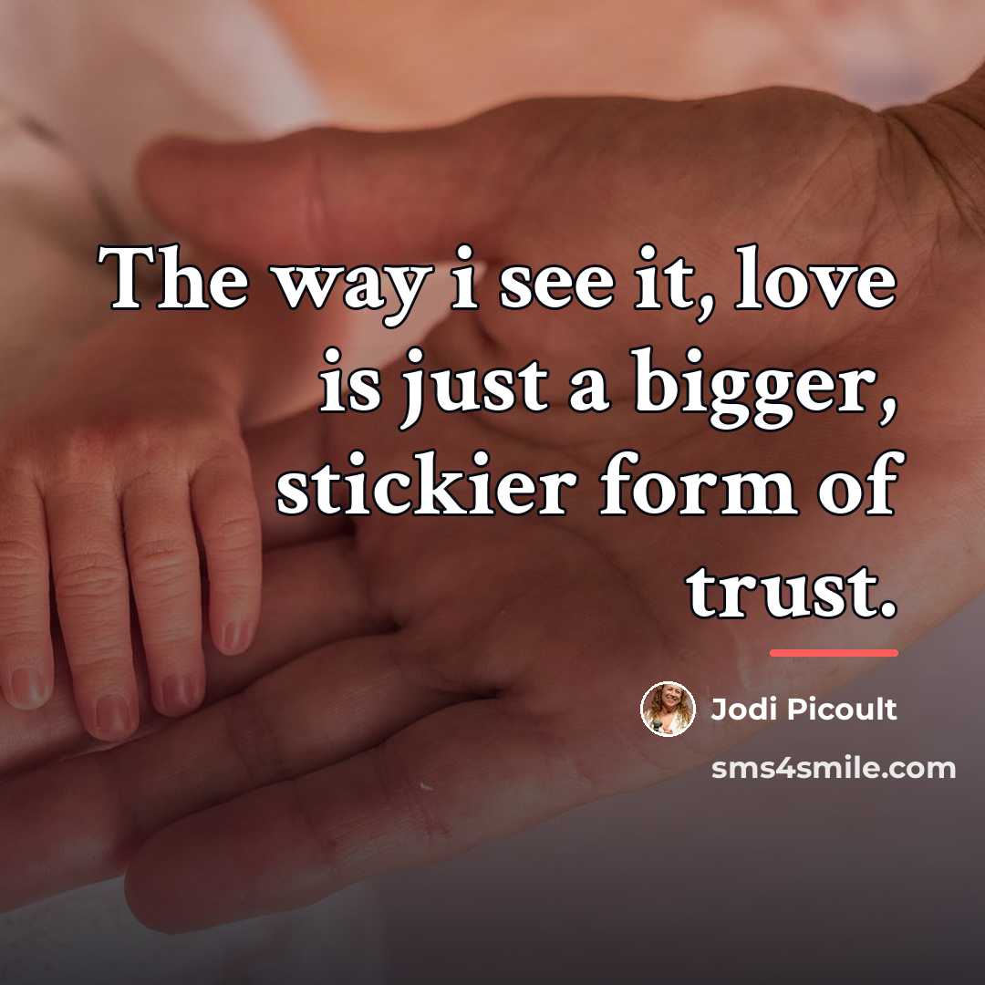“The way i see it, love is just a bigger,…” quote by Jodi Picoult