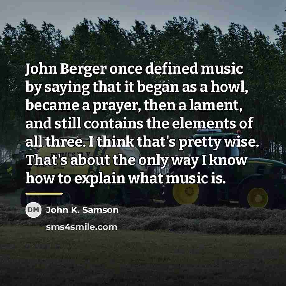 “John Berger once defined music by saying that it began…” quote by John K. Samson