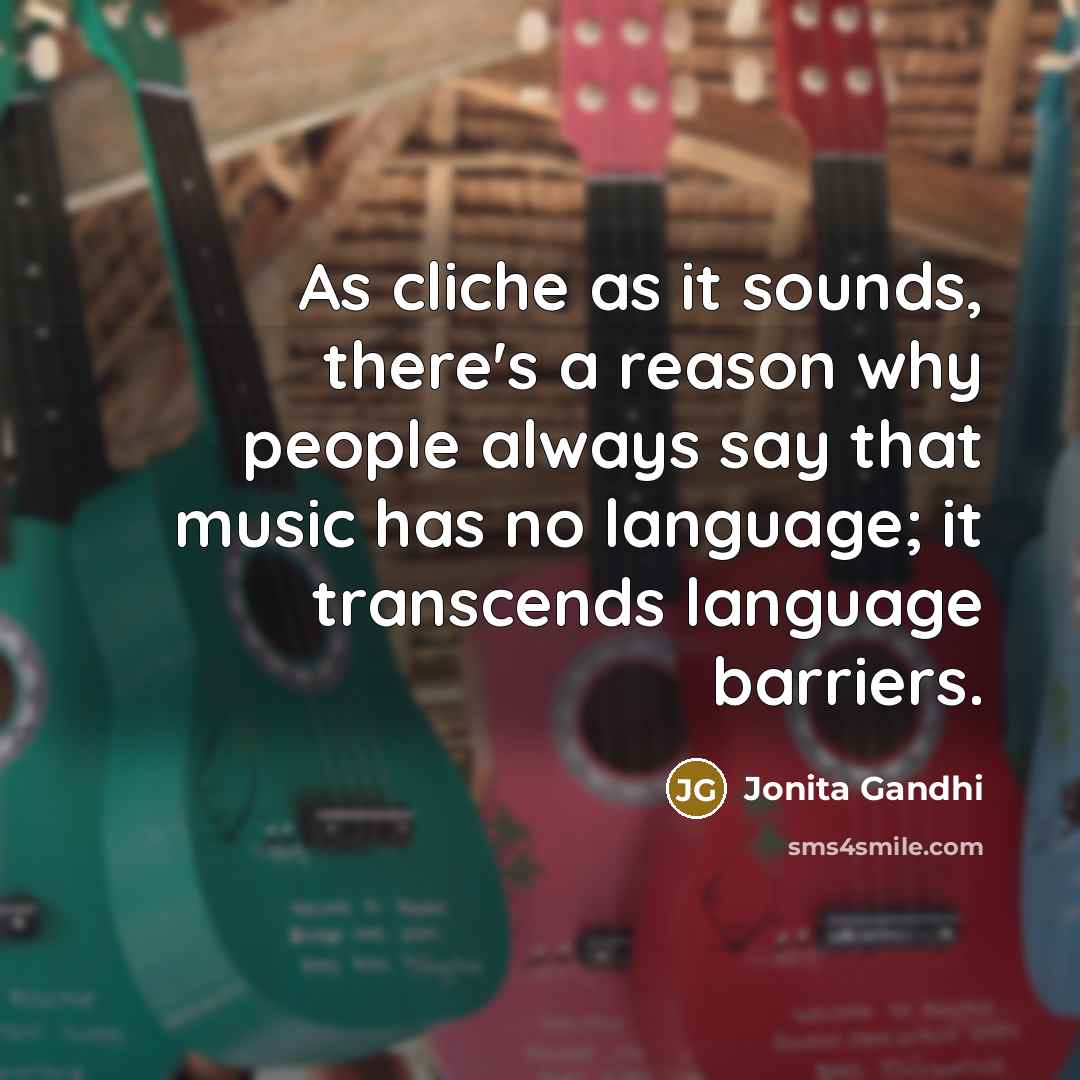 “As cliche as it sounds, there's a reason why people…” quote by Jonita Gandhi