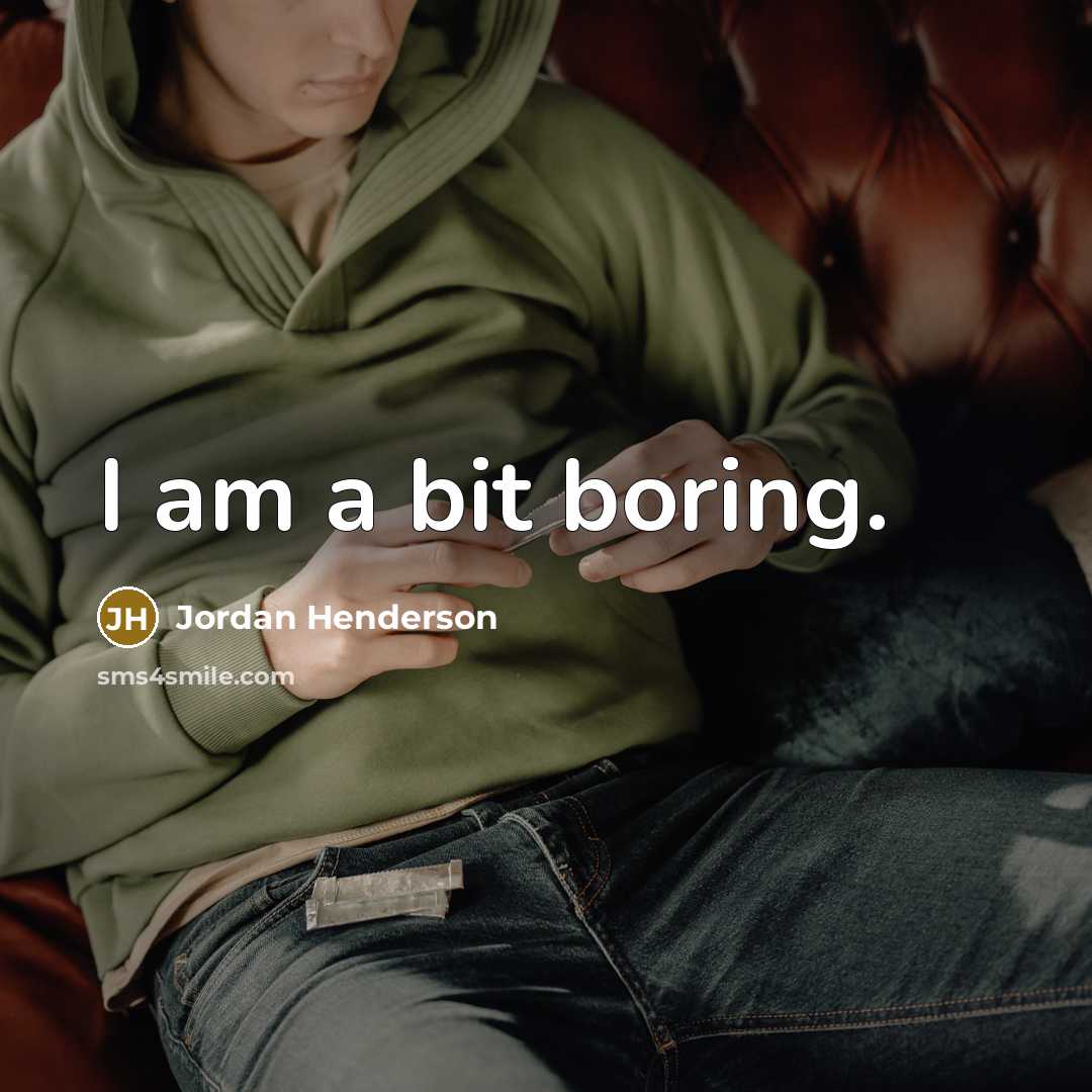 “I am a bit boring.…” quote by Jordan Henderson