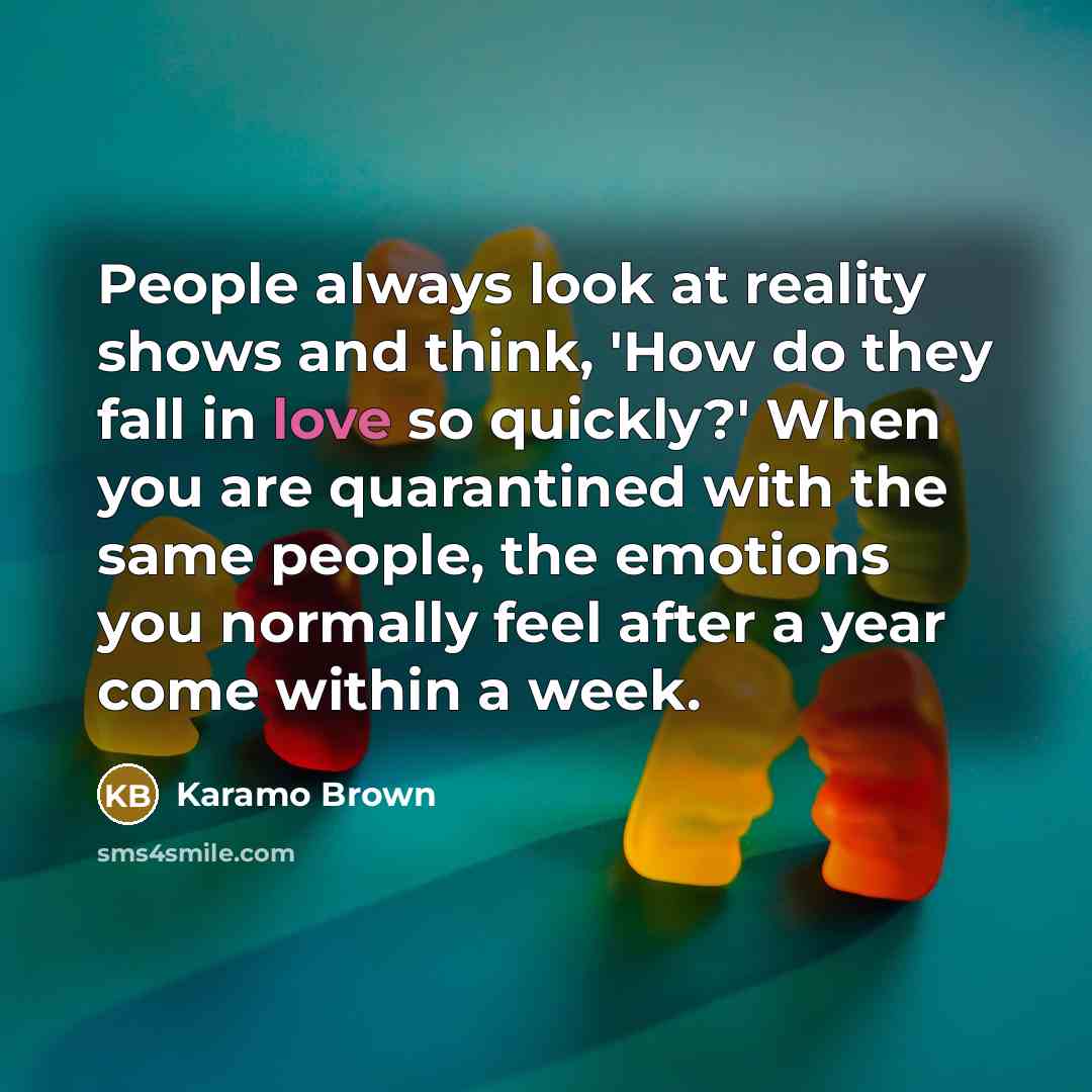 “People always look at reality shows and think, 'How do…” quote by Karamo Brown
