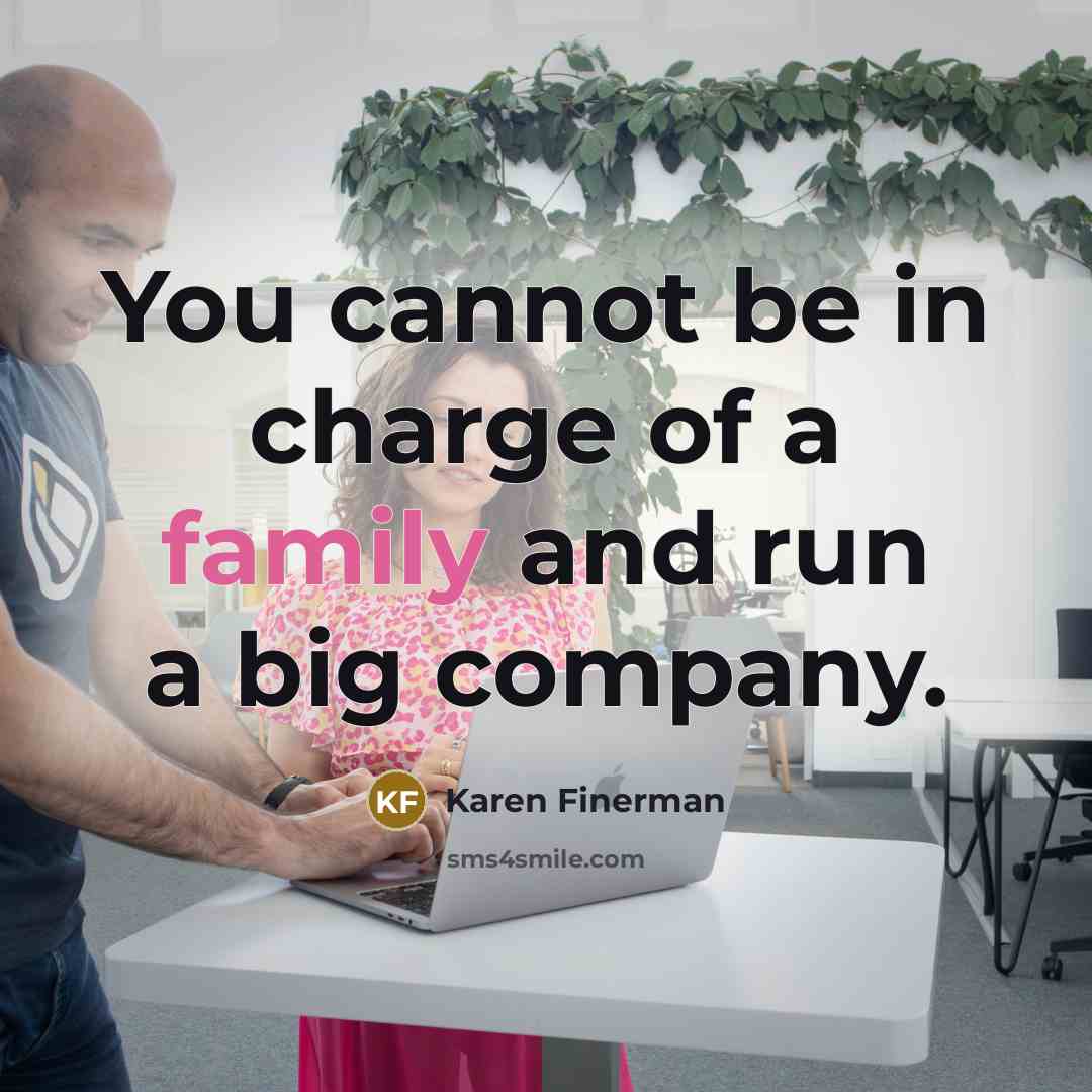 “You cannot be in charge of a family and run…” quote by Karen Finerman