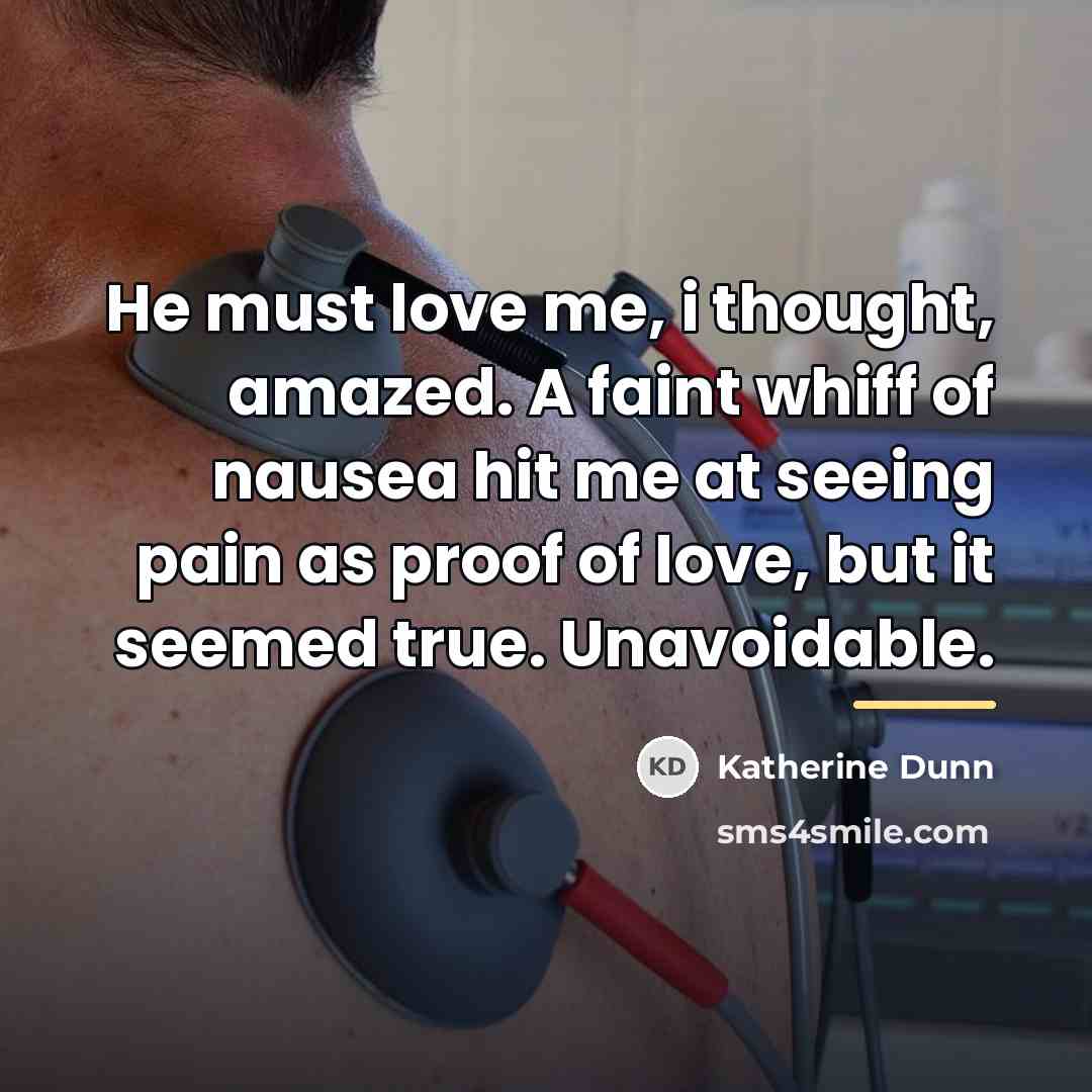 “He must love me, i thought, amazed. A faint whiff…” quote by Katherine Dunn