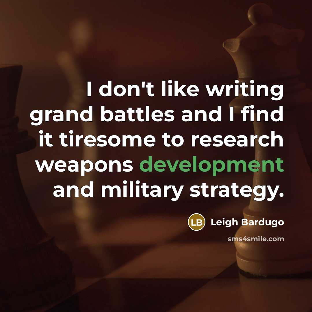 “I don't like writing grand battles and I find it…” quote by Leigh Bardugo