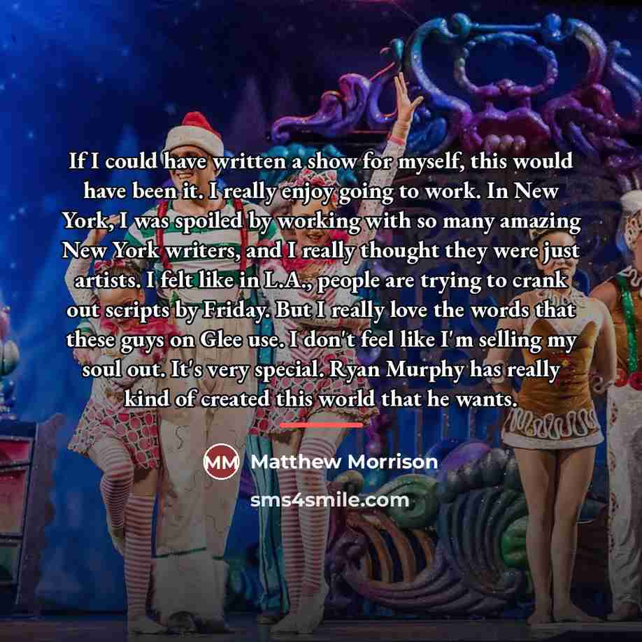 “If I could have written a show for myself, this…” quote by Matthew Morrison
