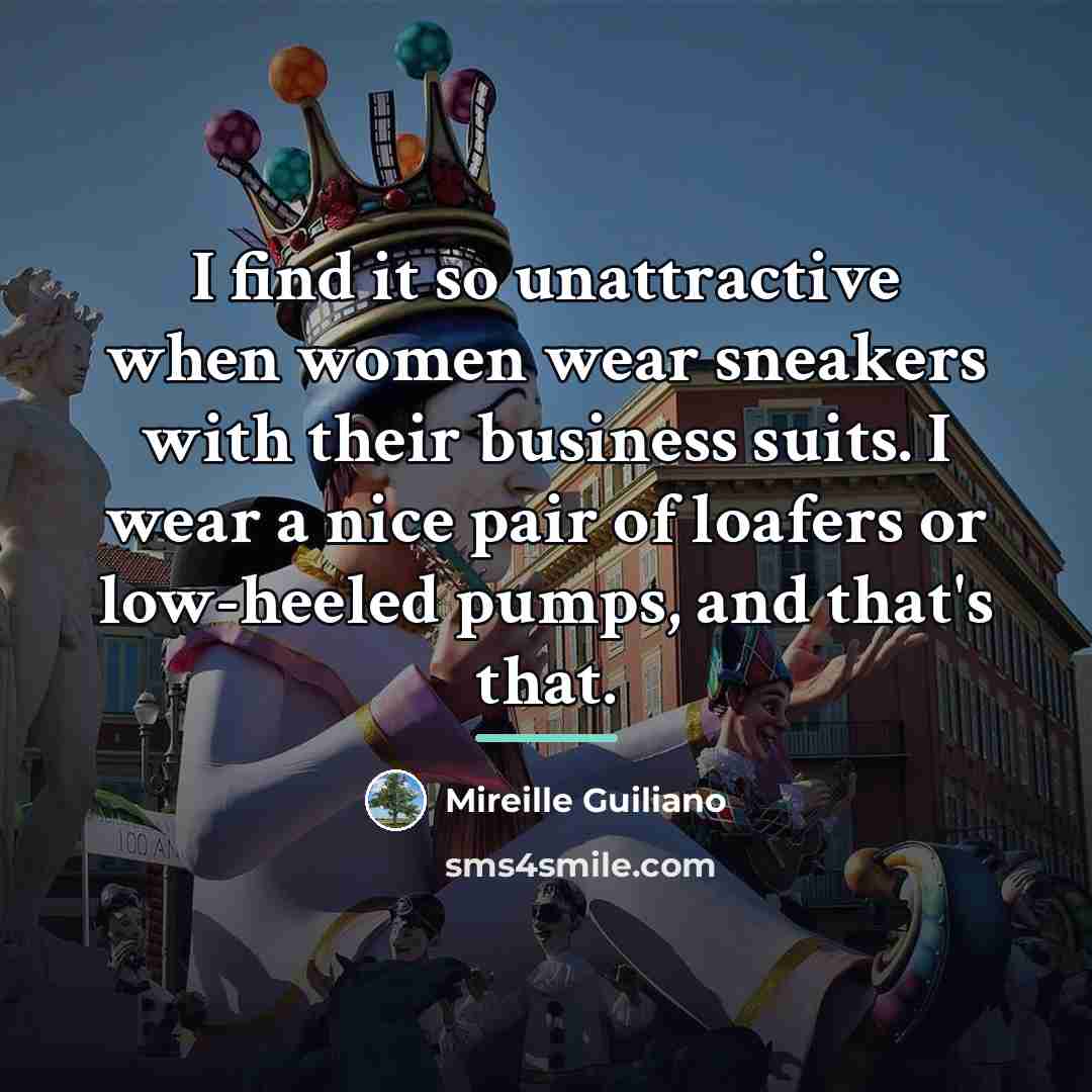“I find it so unattractive when women wear sneakers with…” quote by Mireille Guiliano