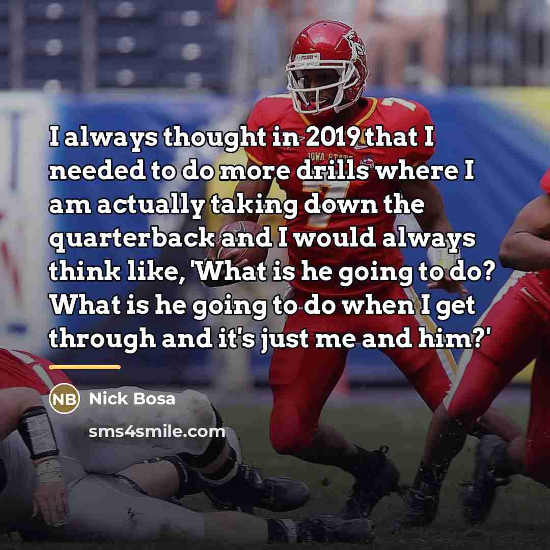 “I always thought in 2019 that I needed to do…” quote by Nick Bosa