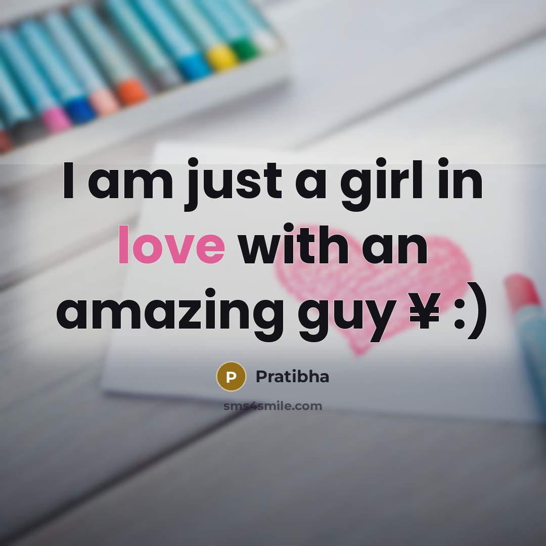 “I am just a girl in love with an amazing…” quote by Pratibha