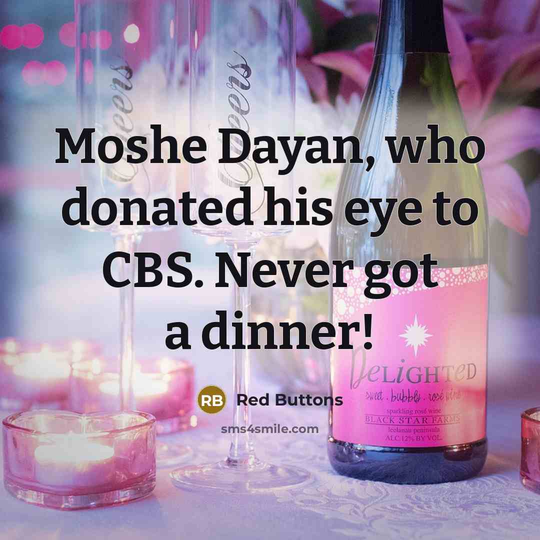 “Moshe Dayan, who donated his eye to CBS. Never got…” quote by Red Buttons