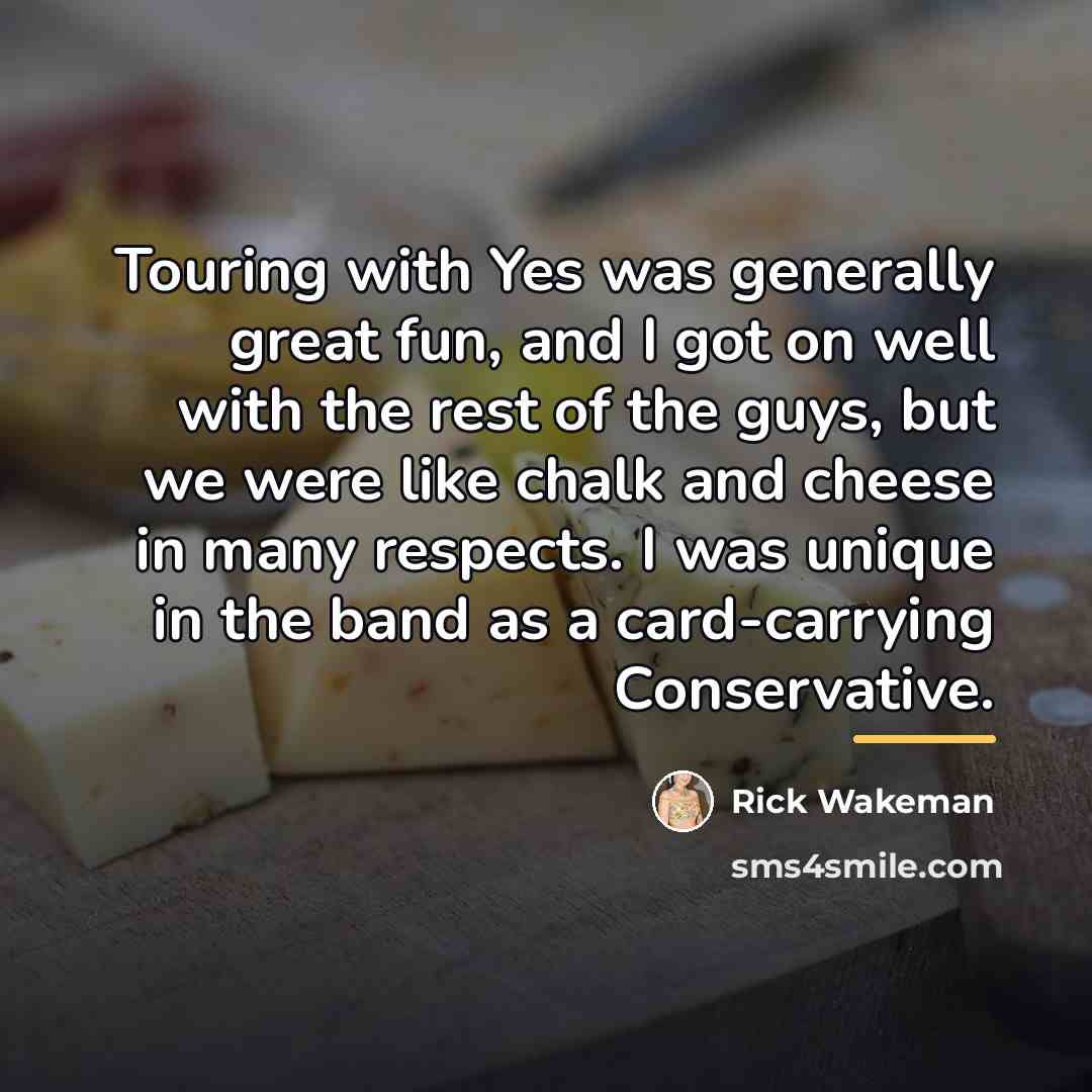 “Touring with Yes was generally great fun, and I got…” quote by Rick Wakeman