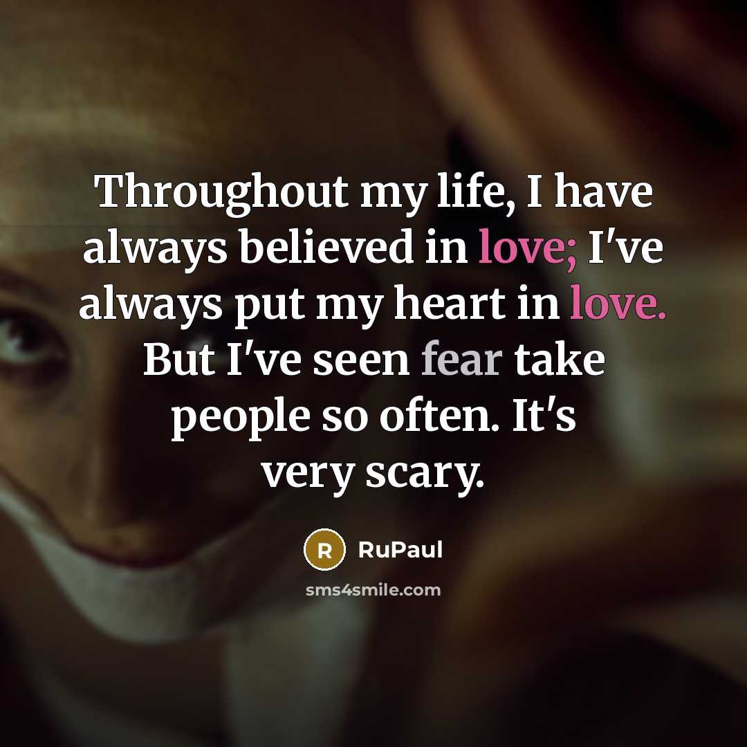 “Throughout my life, I have always believed in love; I've…” quote by RuPaul