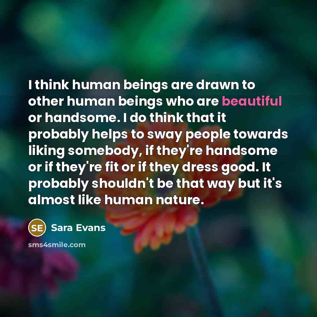 “I think human beings are drawn to other human beings…” quote by Sara Evans
