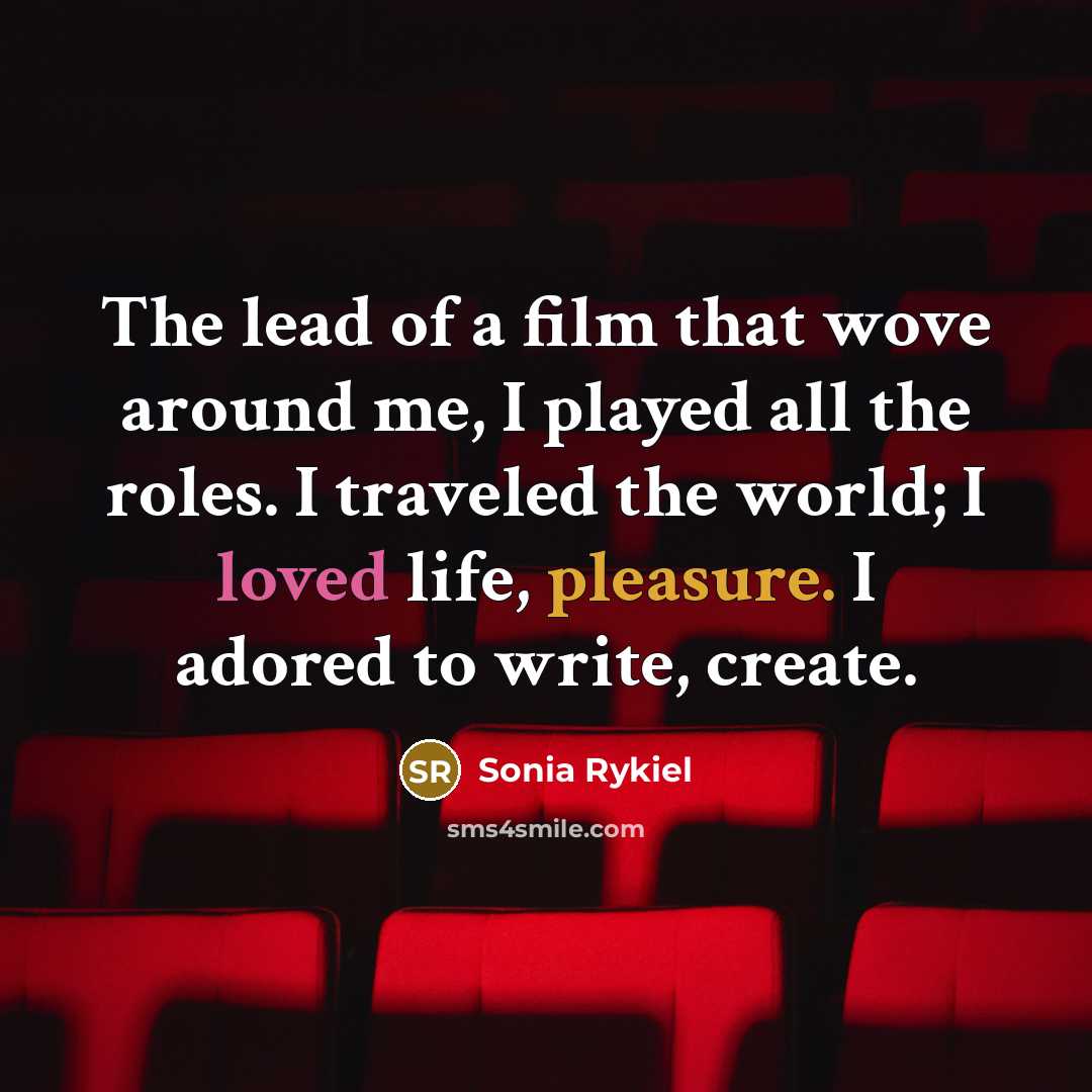 “The lead of a film that wove around me, I…” quote by Sonia Rykiel
