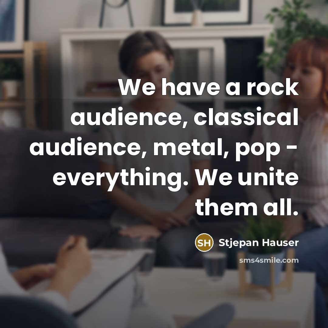 “We have a rock audience, classical audience, metal, pop -…” quote by Stjepan Hauser