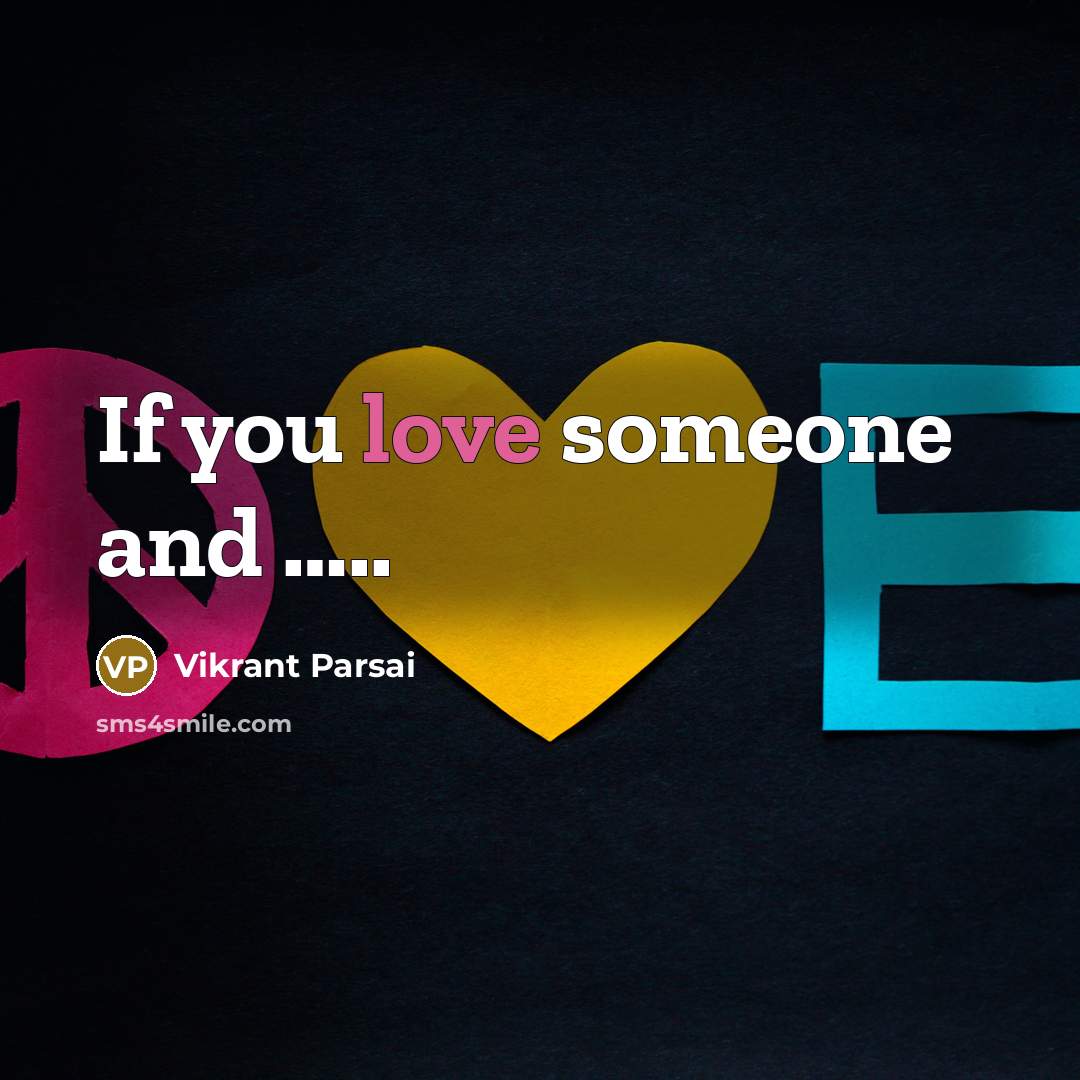 “If you love someone and ..........…” quote by Vikrant Parsai