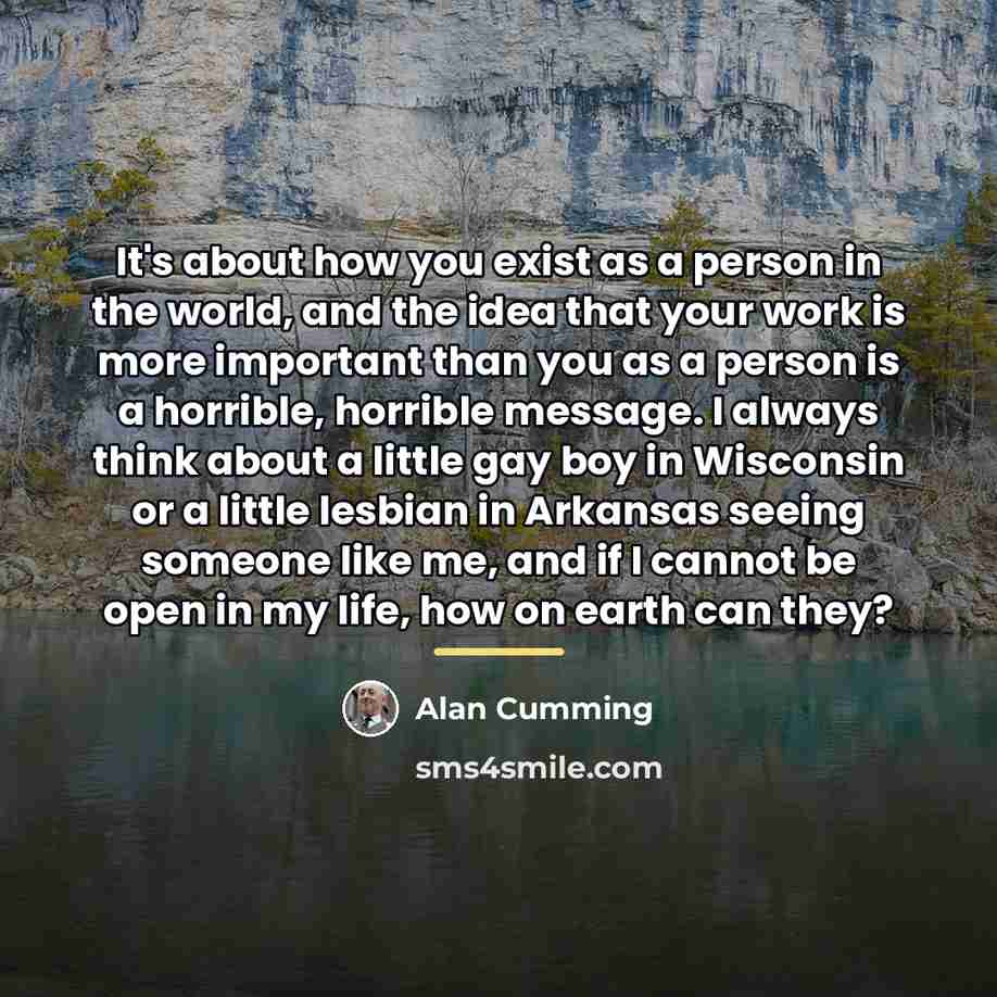“It's about how you exist as a person in the…” quote by Alan Cumming
